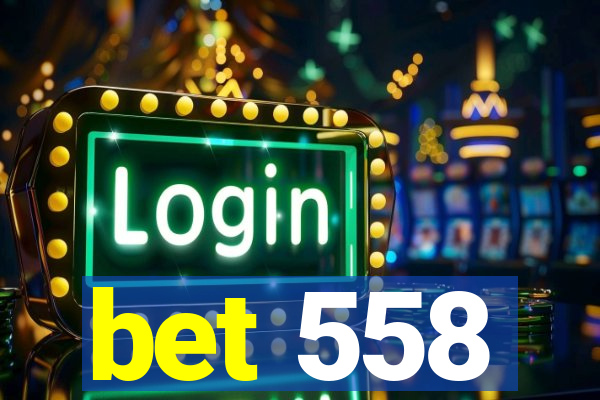 bet 558